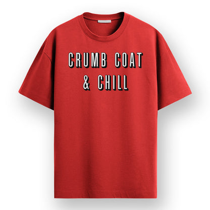 Crumbcoat & Chill - Red Round Neck Baking T-shirt