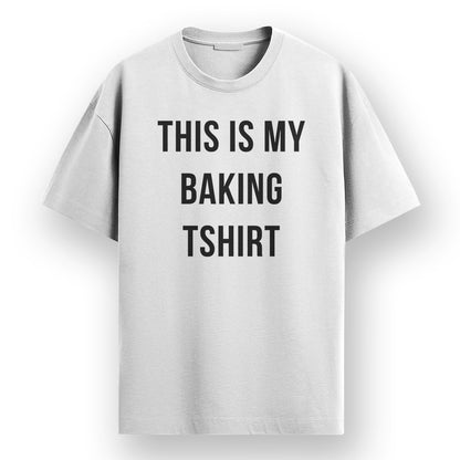 My Baking Tshirt - White Round Neck Baking T-shirt