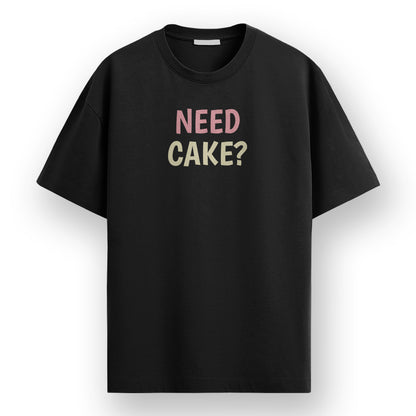 Need Cake? - Black Round Neck Baking T-shirt