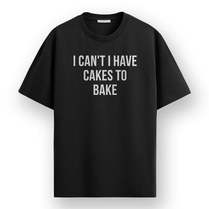 I Have Cakes to Bake- Black Round Neck Baking T-shirt