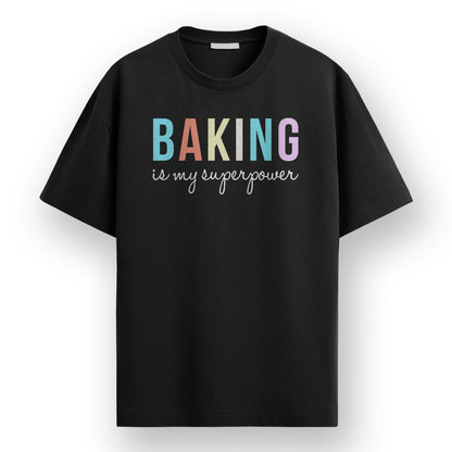 Baking is my superpower - Black Round Neck Baking T-shirt