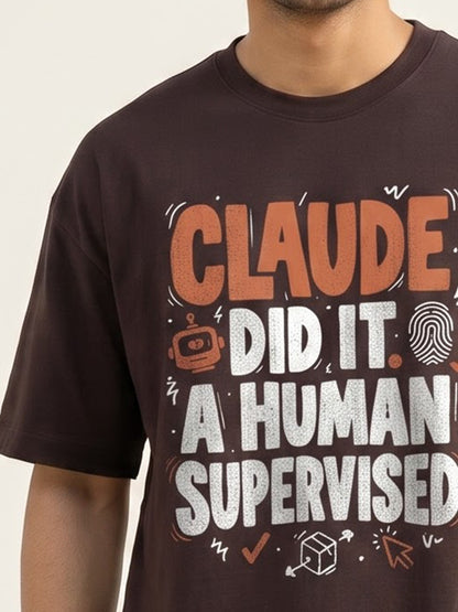 Claude Did It- Coffee Brown Round Neck A.I. Tshirt