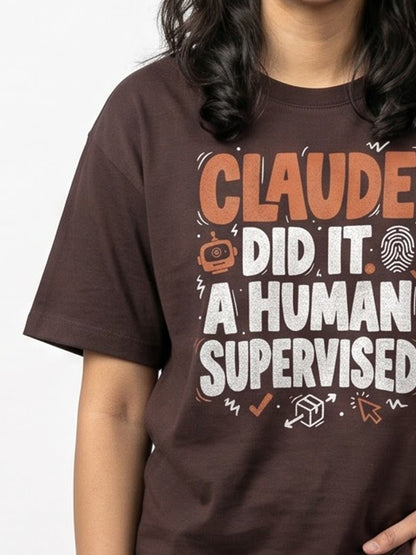 Claude Did It- Coffee Brown Round Neck A.I. Tshirt