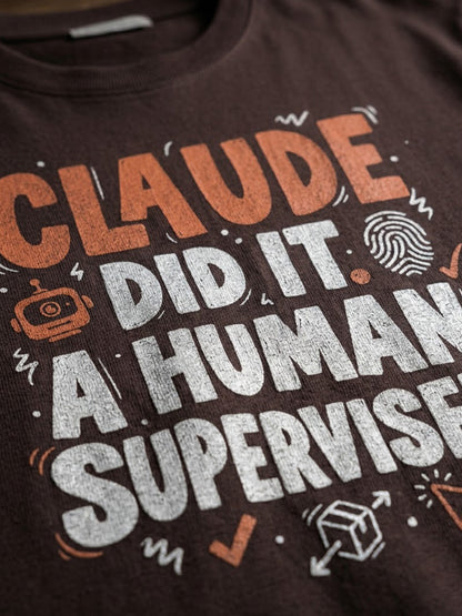 Claude Did It- Coffee Brown Round Neck A.I. Tshirt