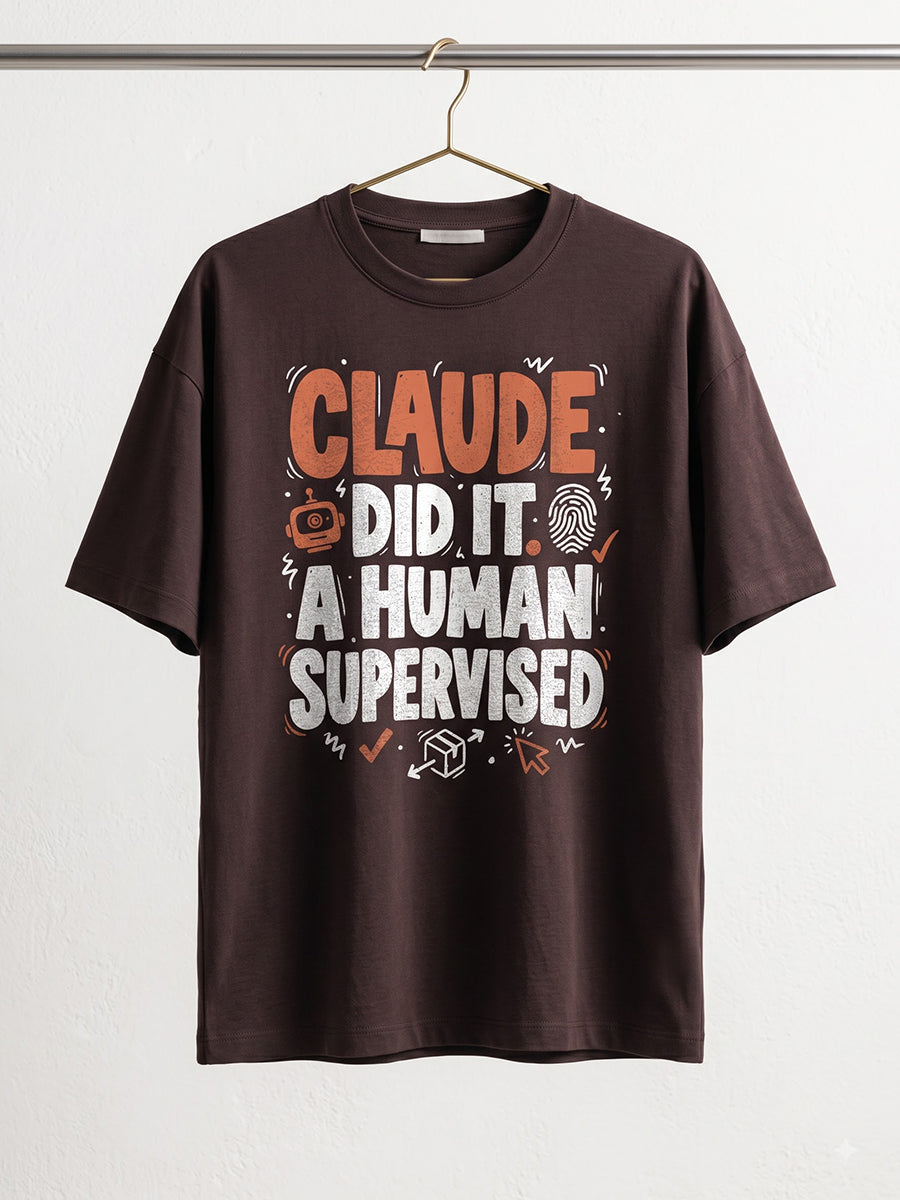 Claude Did It- Coffee Brown Round Neck A.I. Tshirt