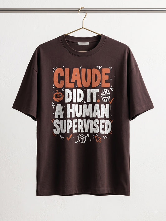 Claude Did It- Coffee Brown Round Neck A.I. Tshirt