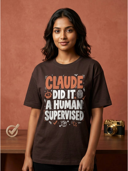 Claude Did It- Coffee Brown Round Neck A.I. Tshirt