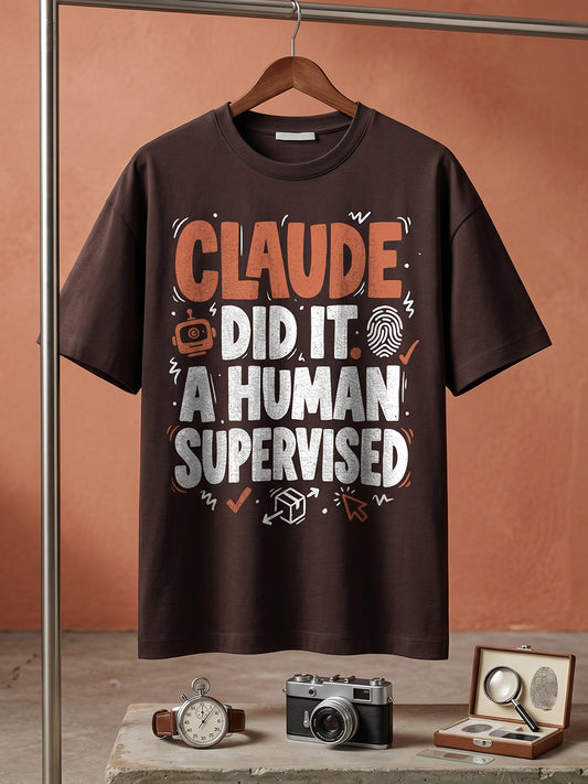 Claude Did It- Coffee Brown Round Neck A.I. Tshirt
