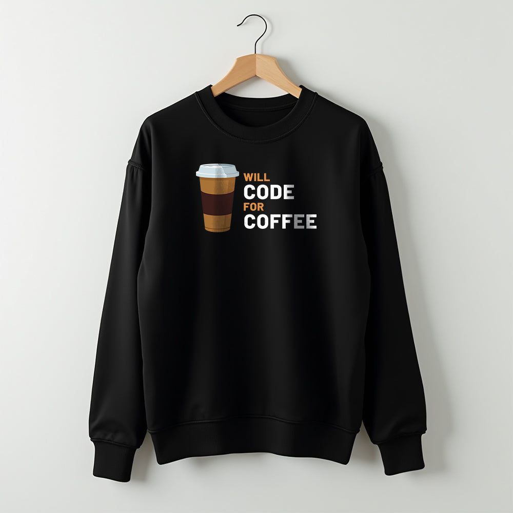 Will code for Coffee- Black Coding Sweatshirt
