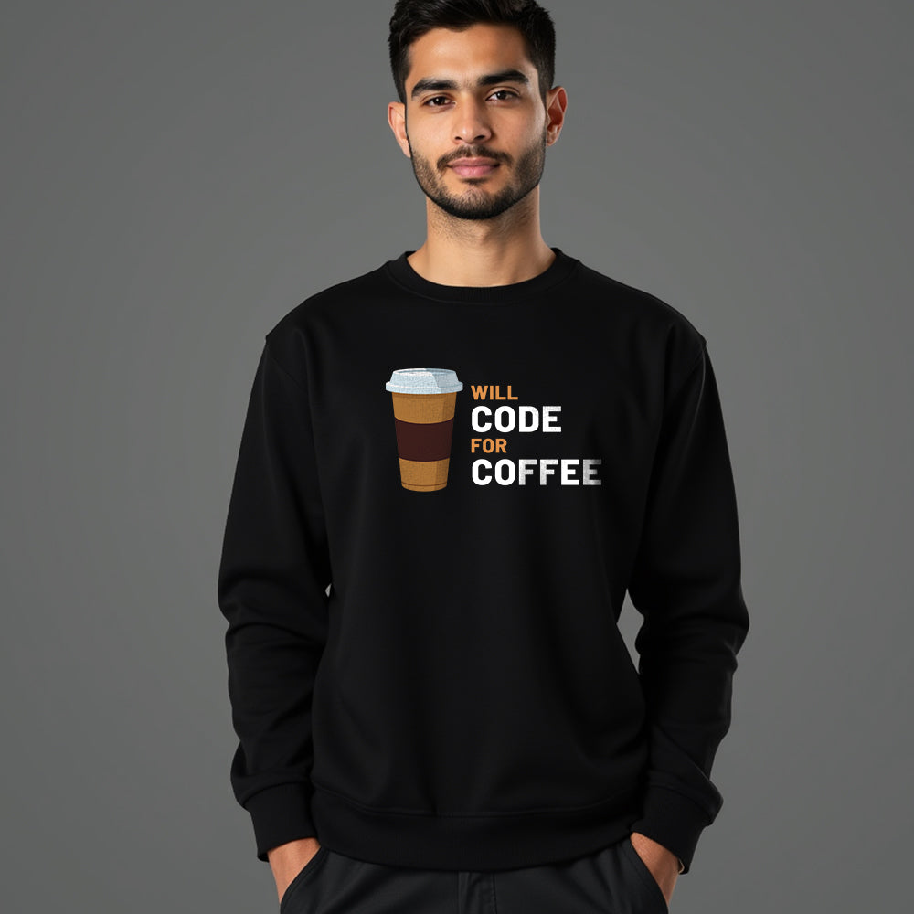Will code for Coffee- Black Coding Sweatshirt