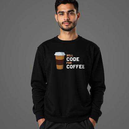 Will code for Coffee- Black Coding Sweatshirt