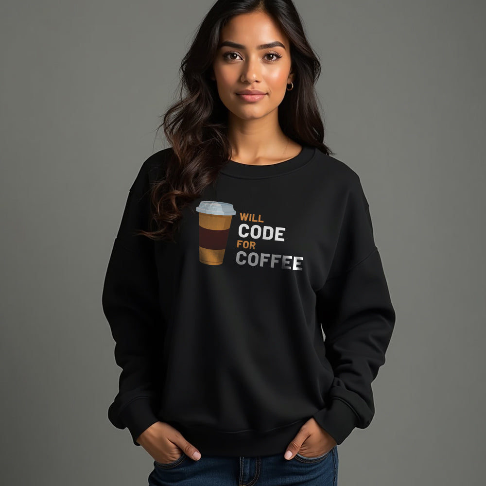 Will code for Coffee- Black Coding Sweatshirt