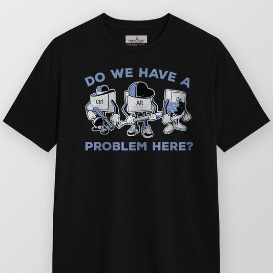 Problem Here - Black Corporate Round Neck T-shirt