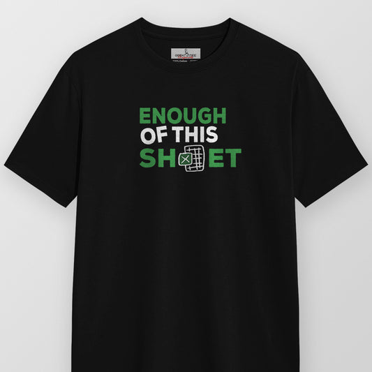 Enough of This Sheet - Black Corporate Round Neck T-shirt