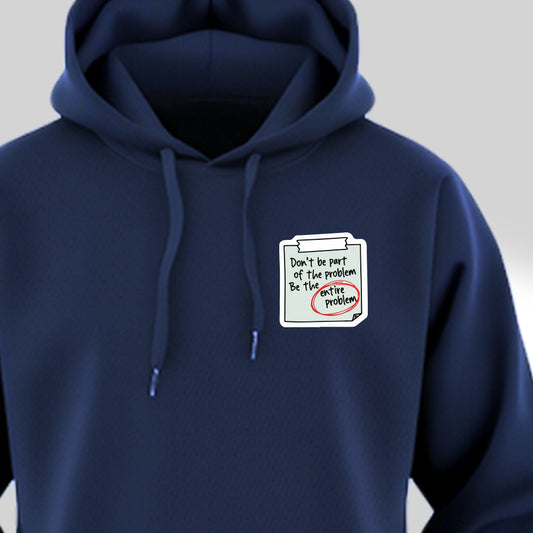 Be The Problem - Navy Blue Corporate Hoodie