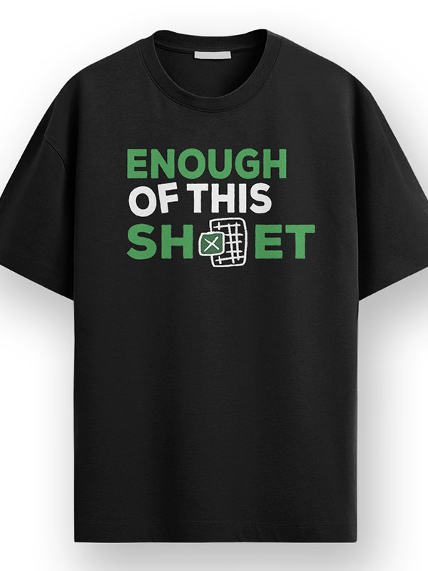 Enough of This Sheet - Black Corporate Round Neck T-shirt
