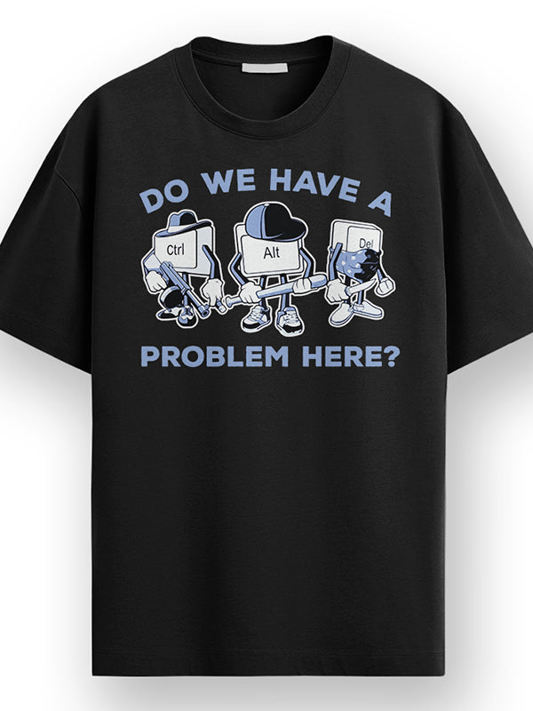 Problem Here - Black Corporate Round Neck T-shirt