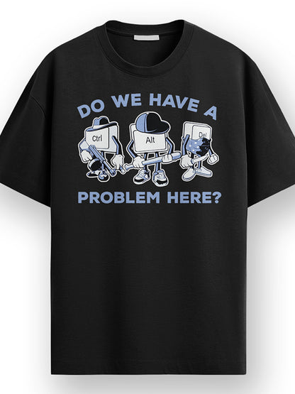 Problem Here - Black Corporate Round Neck T-shirt