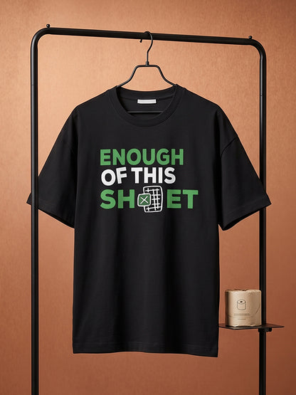 Enough of This Sheet - Black Corporate Round Neck T-shirt