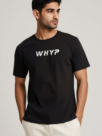 Why?- Black Round Neck T-shirt
