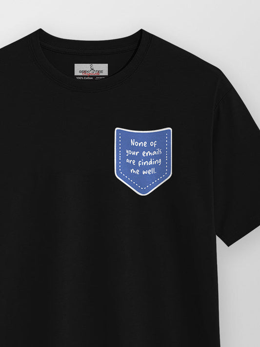 None of Your Emails - Black Corporate Round Neck T-shirt