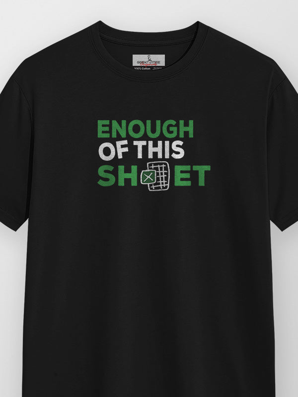 Enough of This Sheet - Black Corporate Round Neck T-shirt