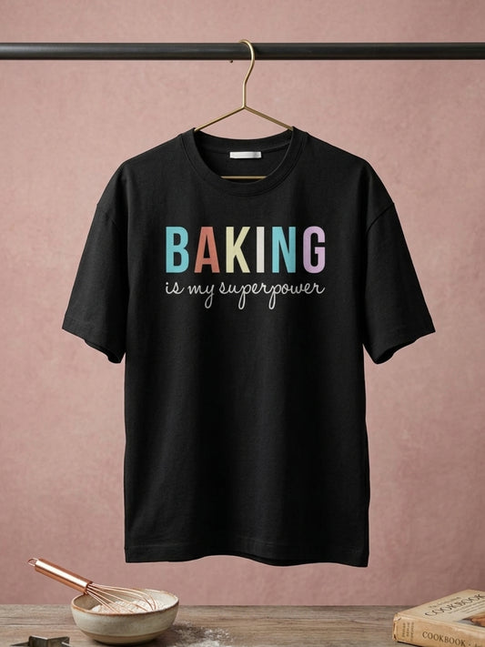 Baking is my superpower - Black Round Neck Baking T-shirt