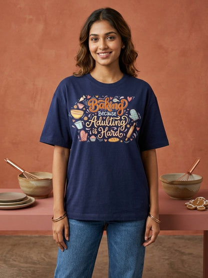 Adulting Is Hard- Navy Blue Baking Round Neck Tshirt