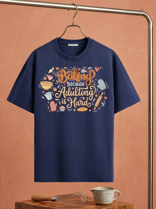 Adulting Is Hard- Navy Blue Baking Round Neck Tshirt