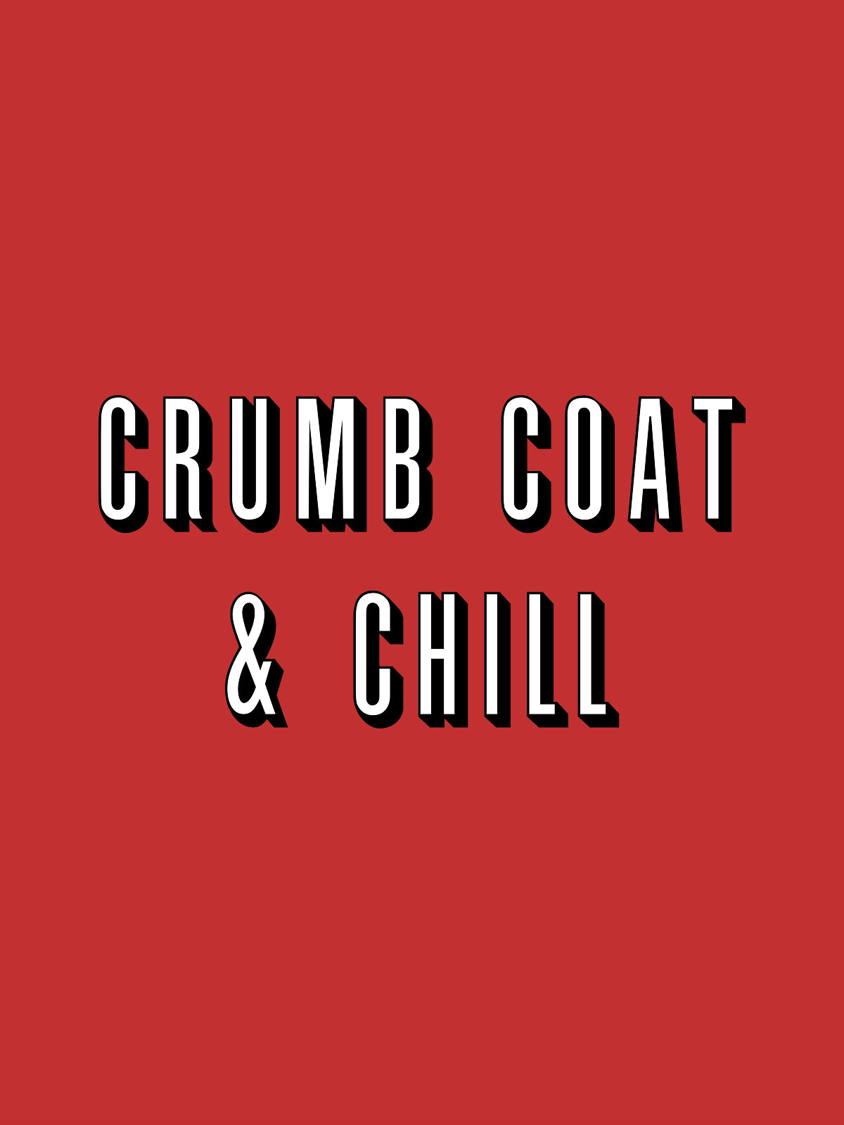 Crumbcoat & Chill - Red Round Neck Baking T-shirt