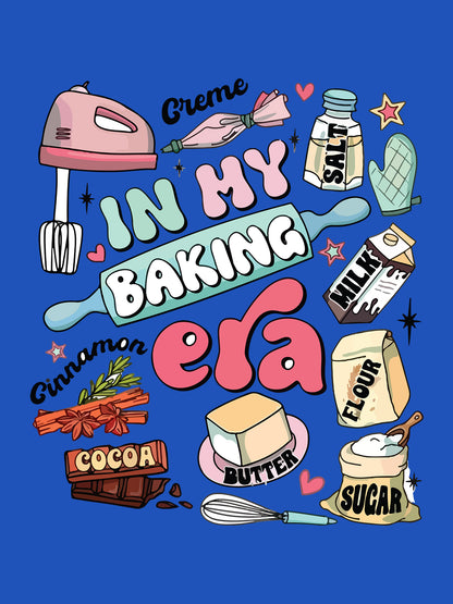 In My Baking Era- Royal Blue Baking Round Neck Tshirt