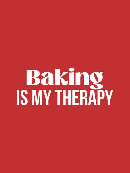 Baking is My Therapy- Red Round Neck Baking T-shirt