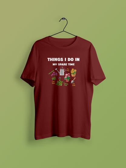 Things I Do - Maroon Round Neck Gardening T-shirt