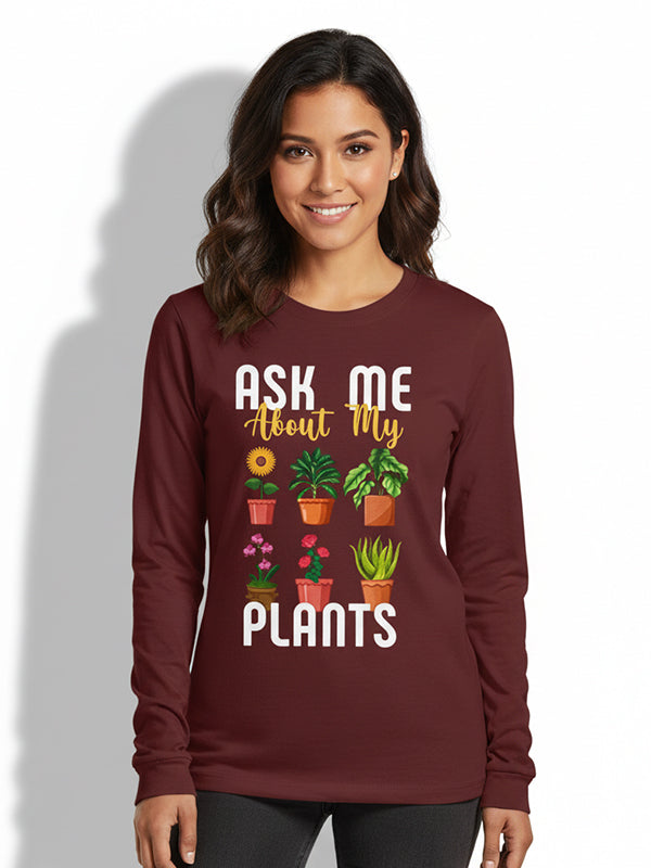 Ask me about my plants- Coffee Brown Round Neck, Full Sleeves Garden T-shirt