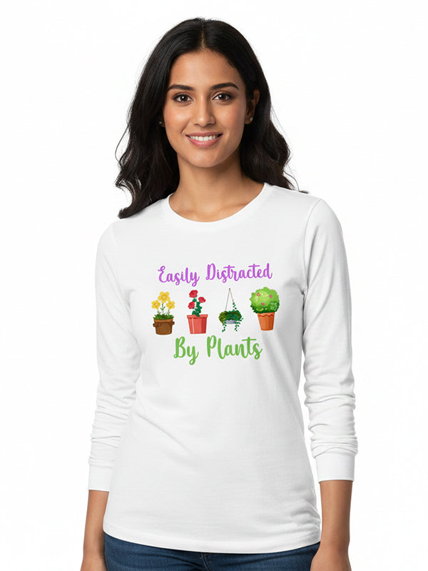 Easily distracted by plants- White Round Neck, Full Sleeves Garden T-shirt