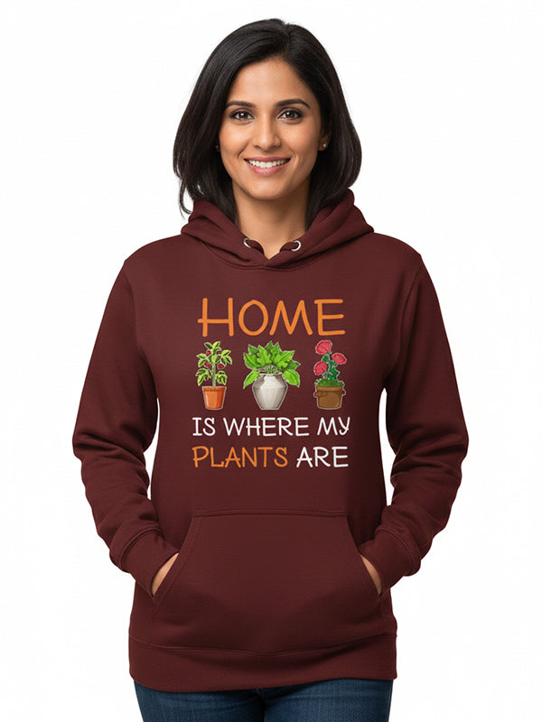 Home is where plants are- Maroon Gardening Hoodie