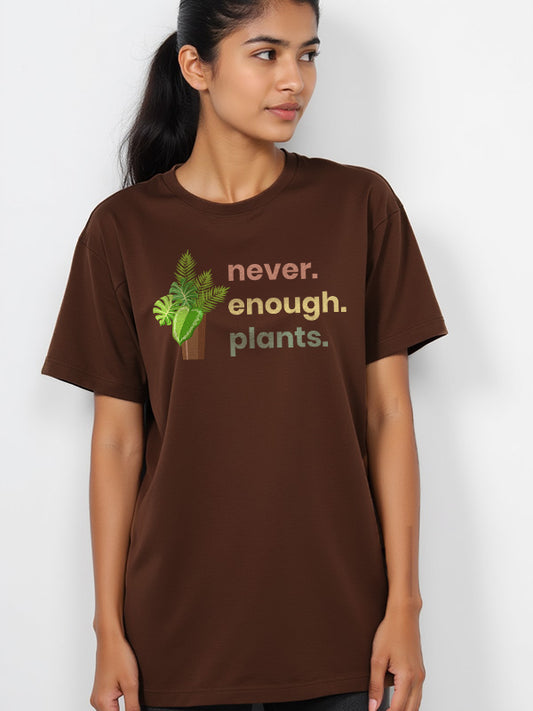 Never Enough Plants- Coffee Brown Round Neck Gardening T-shirt