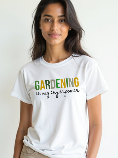 Gardening Is My Superpower - White Round Neck Gardening T-shirt