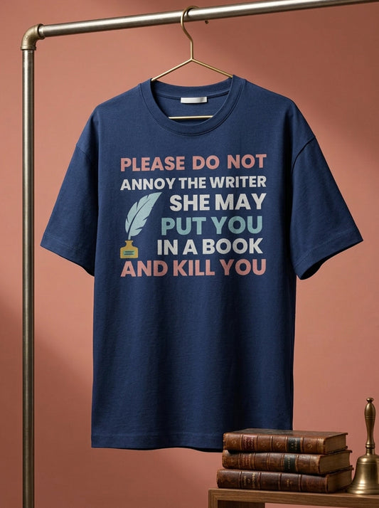 Don't Annoy The Writer- Navy Blue Round Neck Writer T-shirt
