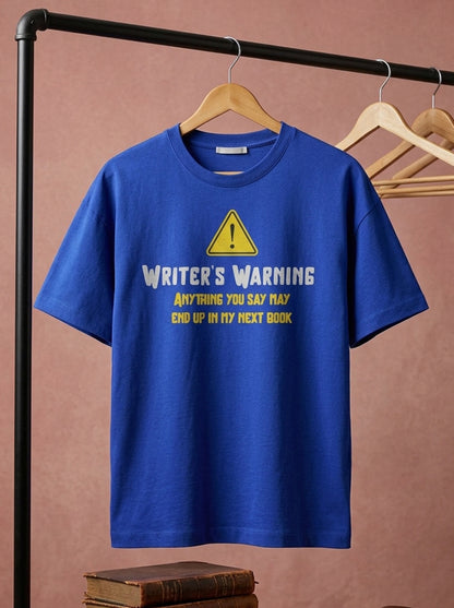 Writer's Warning- Royal Blue Round Neck Writer T-shirt