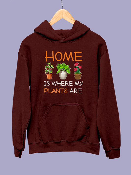 Home is where plants are- Maroon Gardening Hoodie