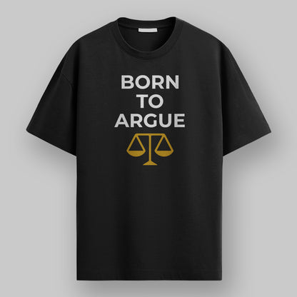 Born To Argue- Black Round Neck Lawyer T-shirt