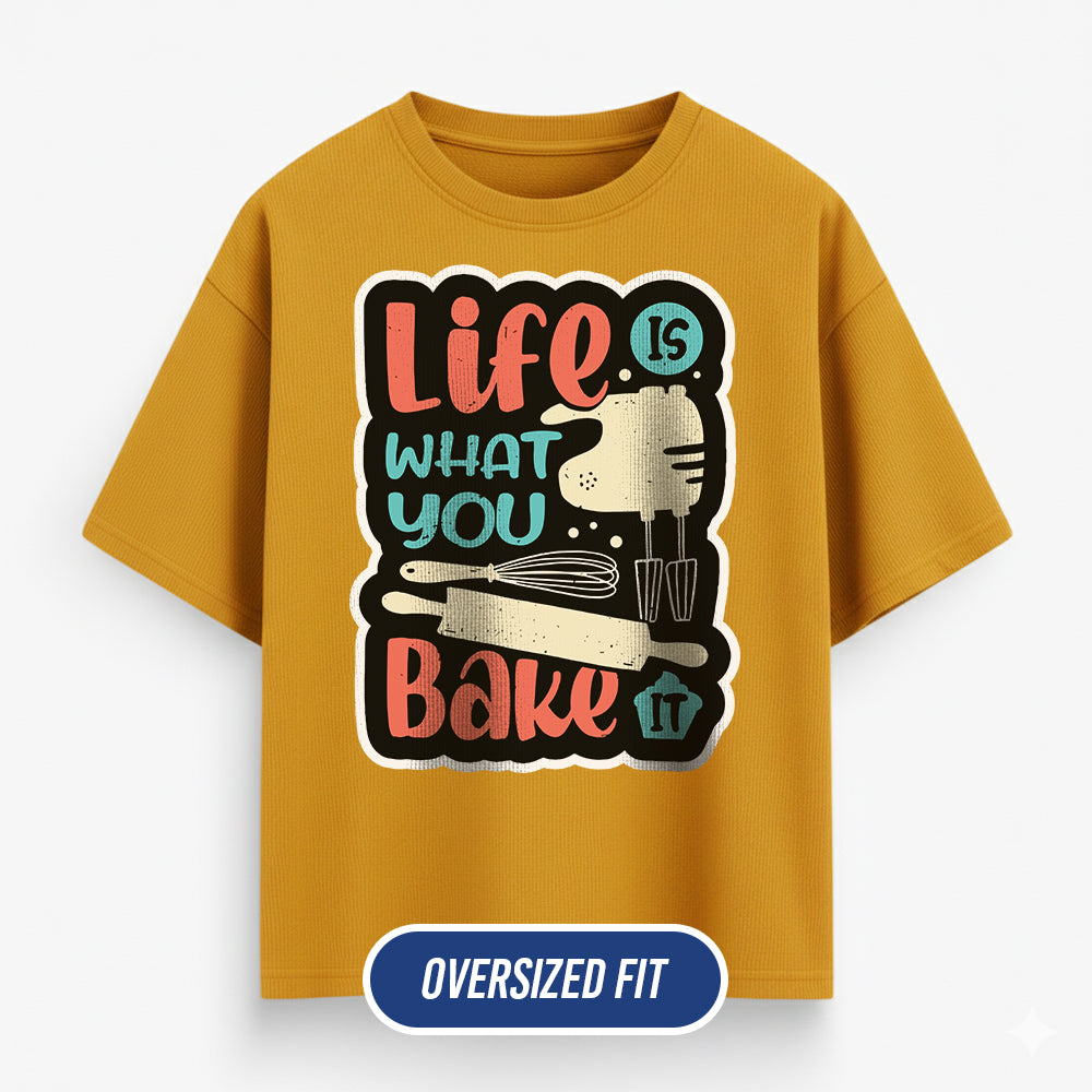 Life is what you Bake it- Mustard Yellow Baking Oversized Tshirt