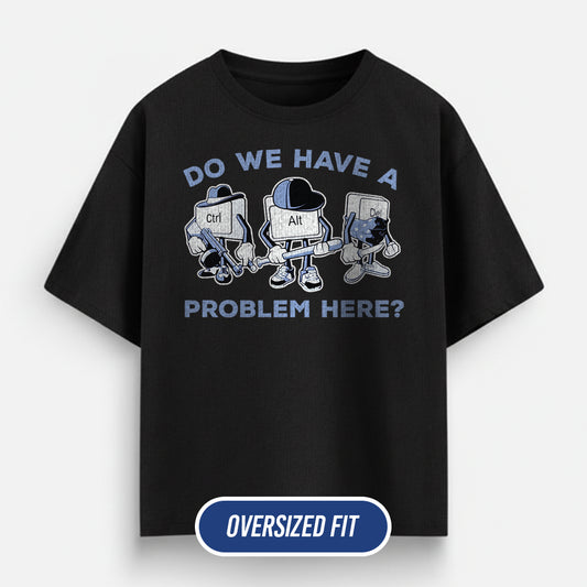 Problem Here - Black Corporate Oversized Tshirt