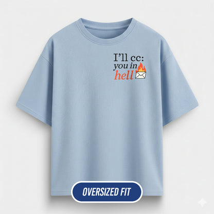 I'll CC You - Light Blue Corporate Oversized Tshirt