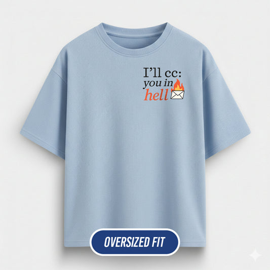 I'll CC You - Light Blue Corporate Oversized Tshirt