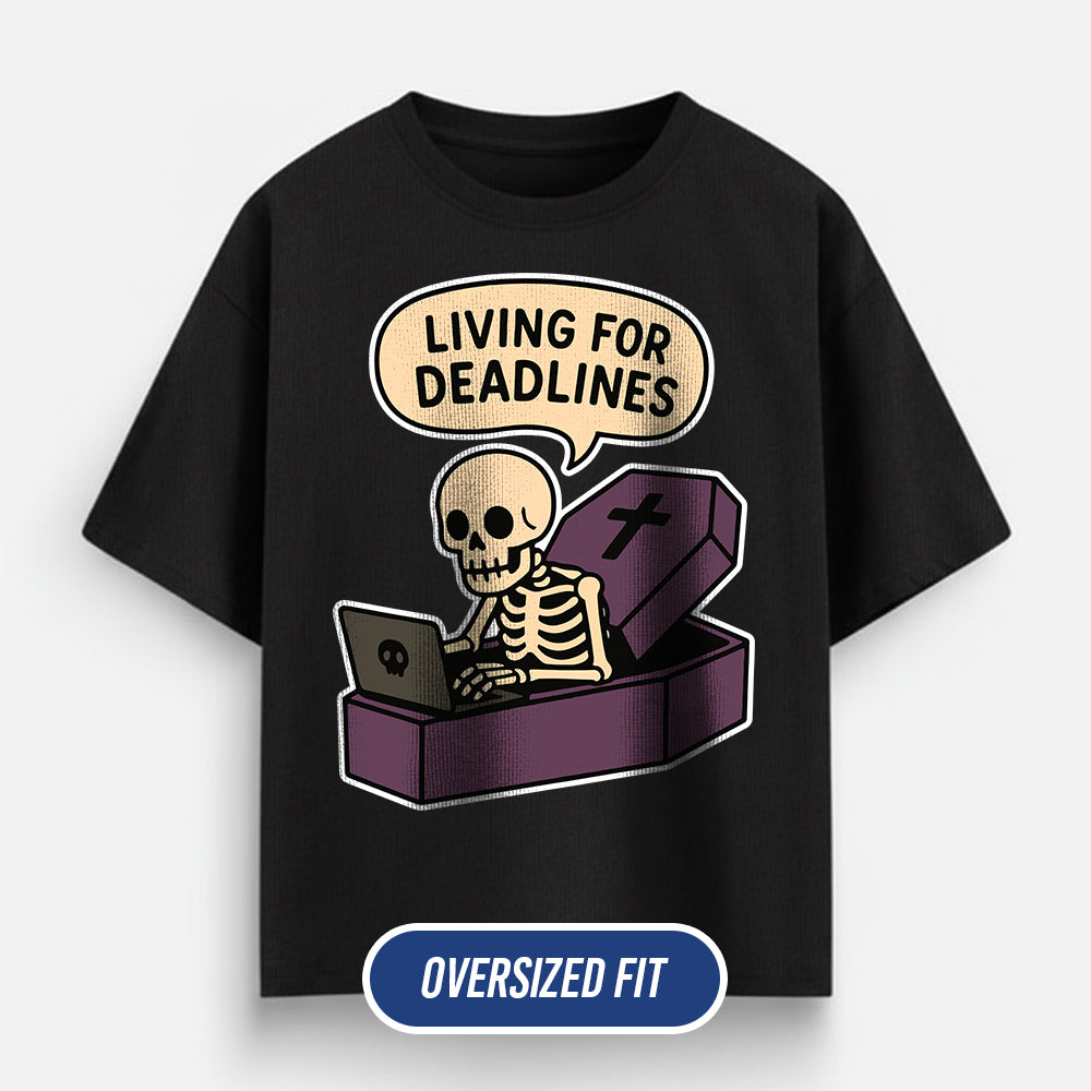 Living For Deadlines- Black Corporate Oversized Tshirt