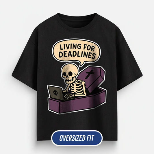 Living For Deadlines- Black Corporate Oversized Tshirt
