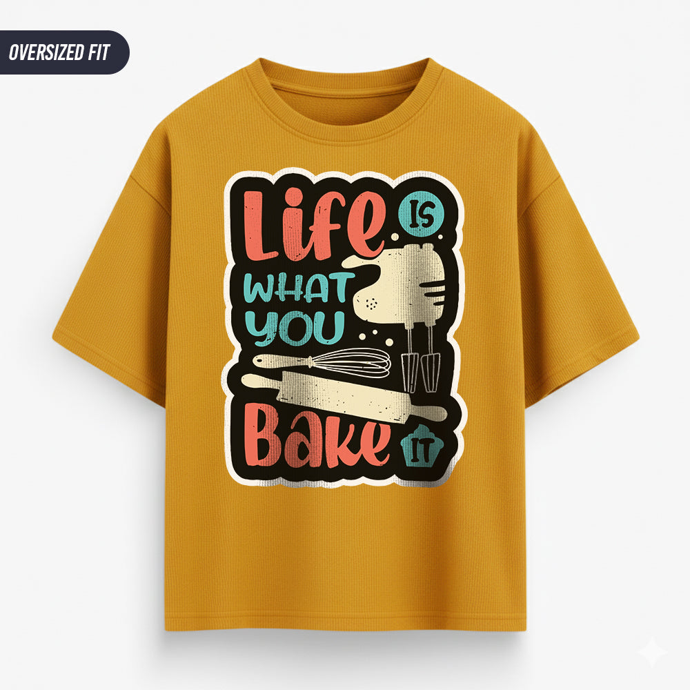 Life is what you Bake it- Mustard Yellow Baking Oversized Tshirt