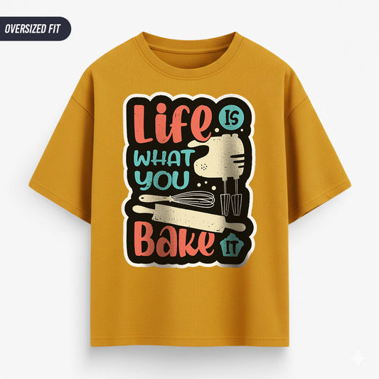 Life is what you Bake it- Mustard Yellow Baking Oversized Tshirt
